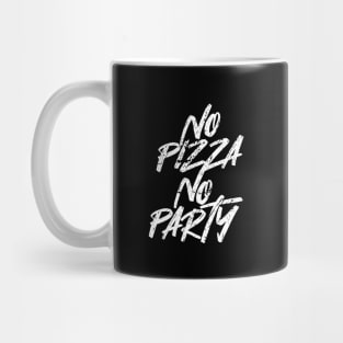 No Pizza No Party Mug